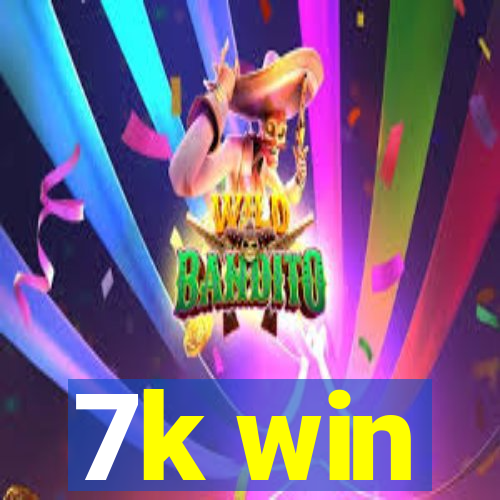 7k win